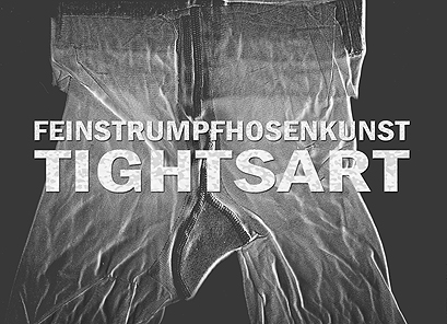 TIGHTSART | FEINSTRUMPFHOSENKUNST